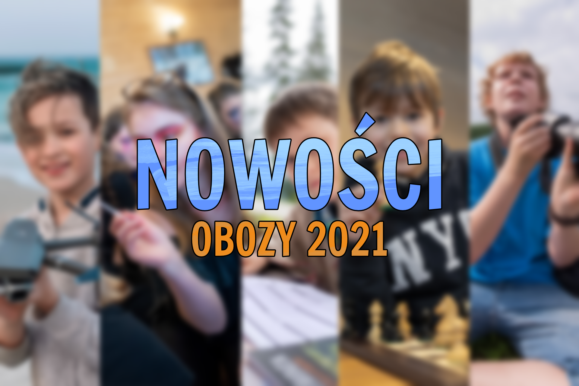 Nowości na OBOZY 2021! Drony, szachy, make-up i inne!