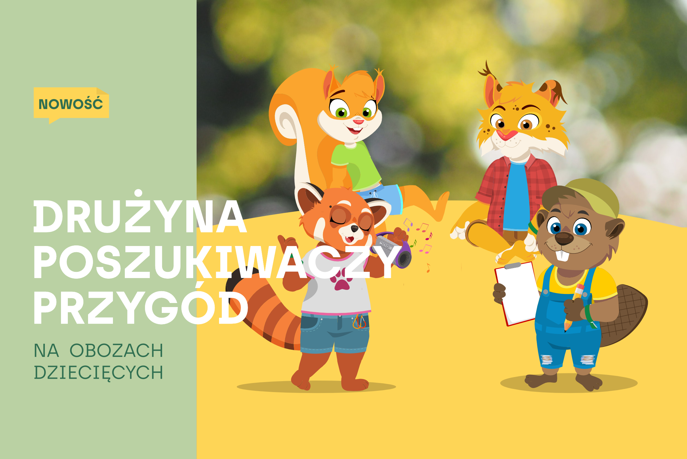 Drużyna Poszukiwaczy Przygód – Sympatyczne zwierzaki zapraszają na Obozy Dziecięce!